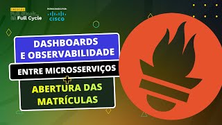 Dashboards e observabilidade entre Microsserviços  Abertura de matrículas [upl. by Hartzke]