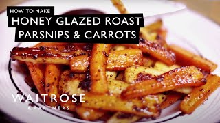 How To Make HoneyGlazed Roast Parsnips And Carrots  Waitrose [upl. by Christy]