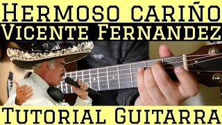 Hermoso Cariño  Tutorial de Guitarra  Vicente Fernandez  Para Principiantes [upl. by Ydneh196]