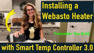 Installing a Webasto Heater with Smart Temp Controller in a Promaster Van [upl. by Eiramannod411]