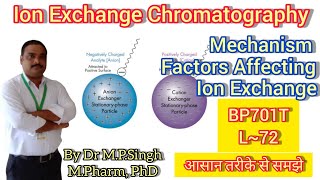 Ion Exchange Chromatography  Mechanism  Factors  Instrumental Methods of Analysis  BP701T  L72 [upl. by Clair]