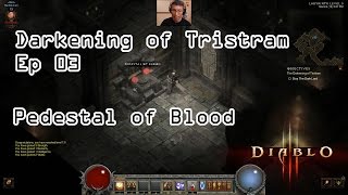 Darkening of Tristram Ep 03  Pedestal of Blood Diablo 3 [upl. by Dloniger]