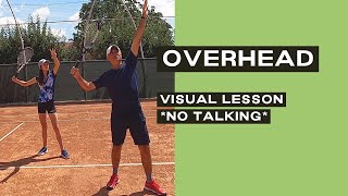 The Overhead  No Talking  Visual Tennis Lesson and Progression Drills [upl. by Reniar865]