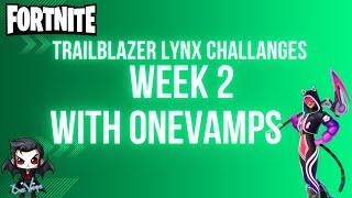 NEW TRAILBLAZER LYNX Skin week 2 challenges in Fortnite [upl. by Rebecca]