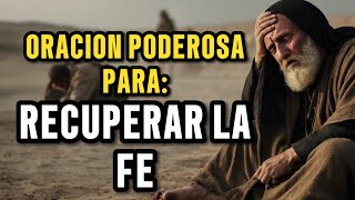 Poderosa Oración para RESTAURAR LA FE  Corriente de oración diaria 🙏 [upl. by Norry]