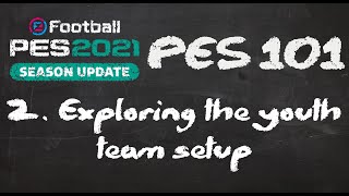 PES 101  The Youth Team  eFootball PES 2021 [upl. by Nosauq]