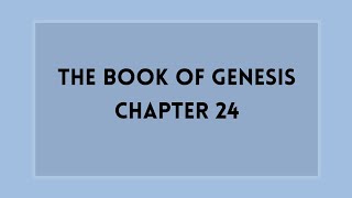 Book of Genesis  Chapter 24 [upl. by Enelyam891]