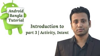 Android Bangla Tutorial 31  Introduction to part 3  Activity Intent [upl. by Nitsraek926]