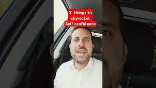 3 ways to SKYROCKET SELF CONFIDENCE [upl. by Haet460]