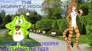 The Hoppity Hooper Show Episode 16 Hoppity Hooper Meets Flora The Tiger [upl. by Nosreve872]