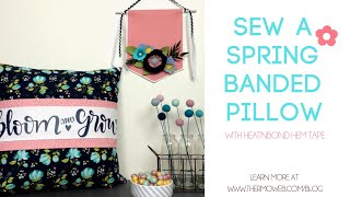 Make a Spring Banded Pillow with HeatnBond [upl. by Annaeiluj203]