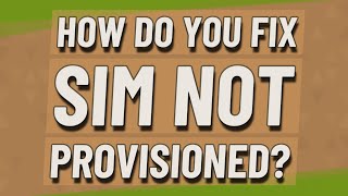 How do you fix SIM not provisioned [upl. by Noami]