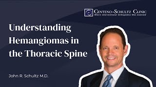 Thoracic Spine Hemangioma  Understanding Hemangiomas in the Thoracic Spine  with John Schultz MD [upl. by Lipps]