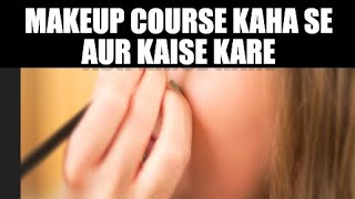 Makeup Course Kaise Kare Beginner Se Pro Tak  Best Makeup Academy Guid [upl. by Airbma254]