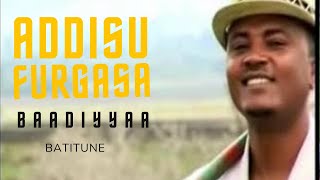 Addisu furgasa  BaadiyyaaOromo Music [upl. by Aliban]