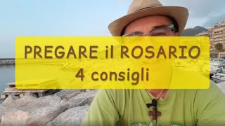 Perché pregare il ROSARIO 4 consigli pratici 246 [upl. by Inanaup7]