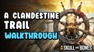 A Clandestine Trail Walkthrough  Skull and Bones [upl. by Aneerhs]