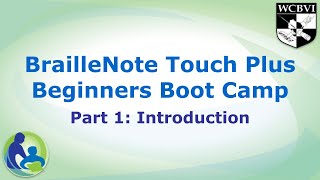 BrailleNote Touch Plus Beginners Boot Camp Part 1 [upl. by Nairbo]