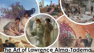 The Art of Sir Lawrence AlmaTadema 18361912 [upl. by Sheela888]