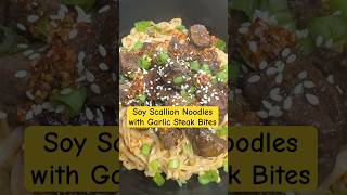 Soy Scallion Noodles with Garlic Steak Bites [upl. by Mordecai883]