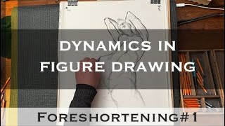 Dynamics in Figure Drawing  Foreshortening study 1 [upl. by Mcmillan]