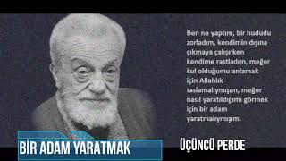 BİR ADAM YARATMAK ÜÇÜNCÜ PERDE [upl. by Anoi201]