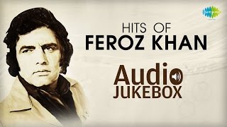 Best Of Feroz Khan  Tere Chehre Mein Woh Jadoo Hai  Jeevan Mein Tu Darna Nahin  Jukebox HQ [upl. by Capriola]