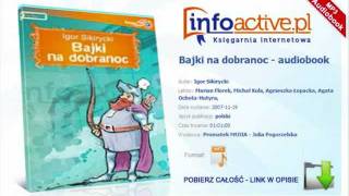 Bajki na dobranoc  Igor Sikirycki  audiobook mp3 [upl. by Tana368]