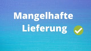 Die mangelhafte Lieferung einfach erklärt [upl. by Narak]