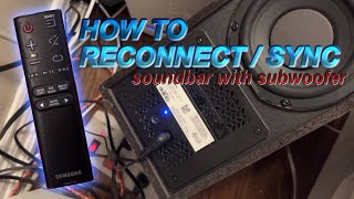 How To Reconnect  Sync Samsung Soundbar With Subwoofer [upl. by Bevon430]