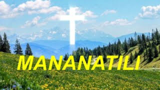 MANANATILI WITH LYRICS  STILL TAGALOG VERSION  CHRISTIAN WORSHIP SONG [upl. by Robinia]