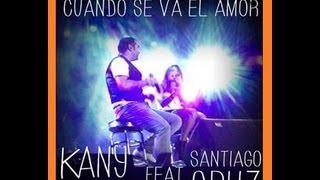 Kany García Ft Santiago Cruz  Cuando Se Va El Amor Versión Estudio [upl. by Ahtabbat]