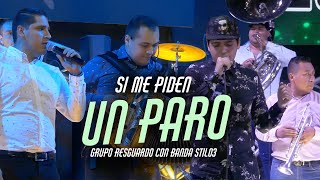 Si Me Piden Un Paro  Grupo Resguardo CON BANDA Stilo3 En Vivo [upl. by Endo497]