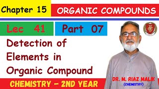 Detection of Elements in Organic Compound  Ch15 Part 7  2nd YEAR  Dr Riaz Malik  LEC41 [upl. by Guenzi672]