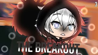 「Gacha Life 」The Breakout  Ep 3  quotguiltquot [upl. by Jarrell]