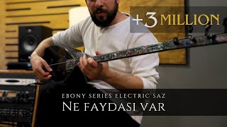 Ne Faydası Var  Ebony Series Electric Saz  Erasaz [upl. by Freemon]