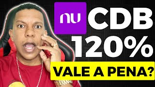 CDB NUBANK 120 CDI  COMO INVESTIR QUANTO RENDE O CDB 120 do CDI da NuInvest  NUBANK [upl. by Mathias]