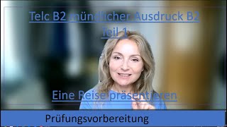 B2Telc  mündlicher Ausdruck Teil1 Präsentation Reise [upl. by Abbotsun176]