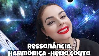 RESSONÂNCIA HARMÔNICA  HÉLIO COUTO Minha experiência [upl. by Cosetta]