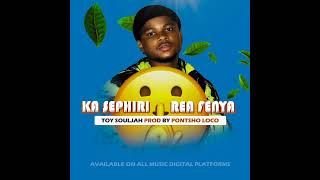 Toy Souljah amp Pontsho Loco  Ka Sephiri Rea Fenya [upl. by Dupre18]