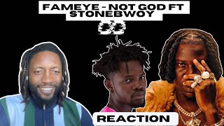 FAMEYE  NOT GOD REMIX FT STONEBWOY  UNIQUE REACTION [upl. by Calva]