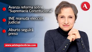 AristeguiEnVivo  Avanza reforma sobre Supremacía Constitucional INE y elección judicial 241024 [upl. by Haukom]