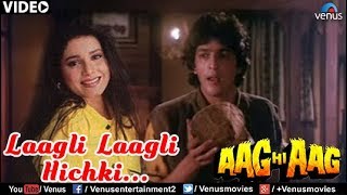 Laagli Laagli Hichki Aag Hi Aag [upl. by Melliw]