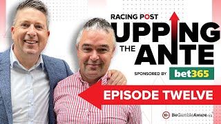 Upping The Ante  Episode 12  Cheltenham Festival 2023 AntePost Tips [upl. by Eyaf]