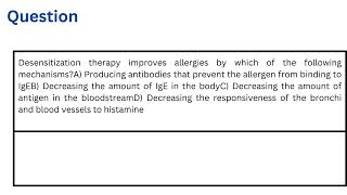 Desensitization therapy improves allergies by which of the following mechanisms [upl. by Rehpretsirhc]