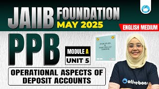 JAIIB PPB Module A Unit 5  Operational Aspects of Deposit Accounts  By Afreen Azmat Maam [upl. by Felice]