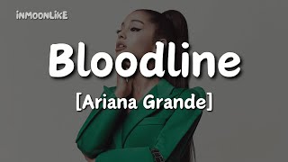 Ariana Grande  Bloodline Lyrics [upl. by Reidar]