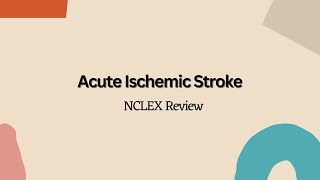 Acute Ischemic Stroke  NCLEX Nursing Review [upl. by Ociram445]