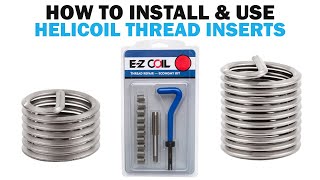 How to Use amp Install Helicoil Thread Inserts  Fasteners 101 [upl. by Anailuy292]