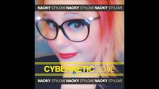 NAOKY feat STYLOVE  Cybernetic Love Extended Mix [upl. by Sherrie]